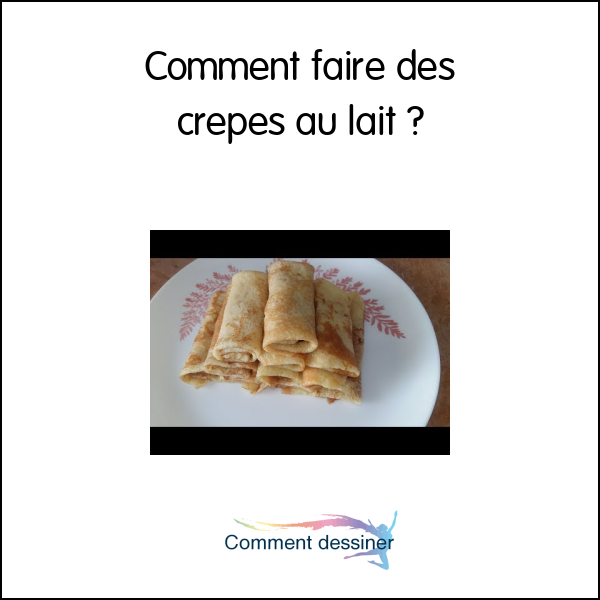 Comment faire des crepes au lait